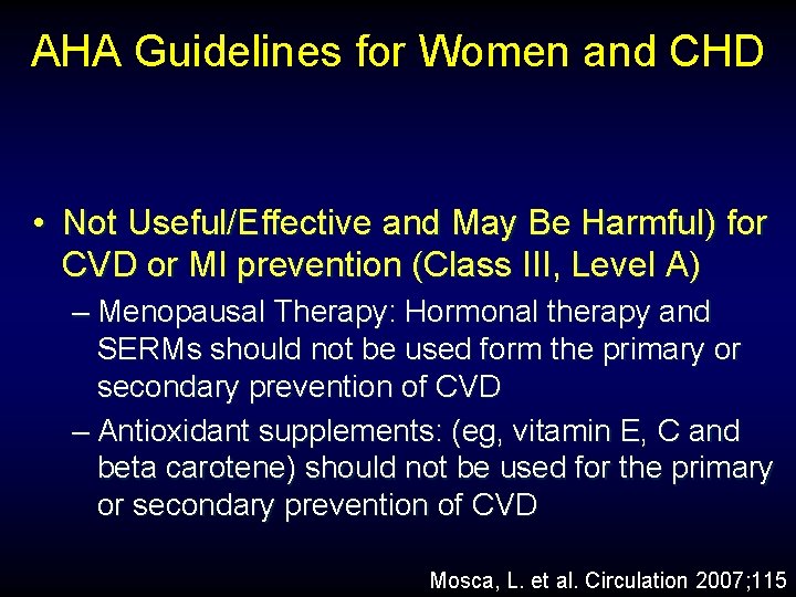AHA Guidelines for Women and CHD • Not Useful/Effective and May Be Harmful) for