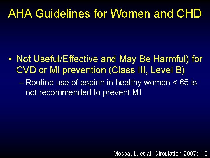 AHA Guidelines for Women and CHD • Not Useful/Effective and May Be Harmful) for