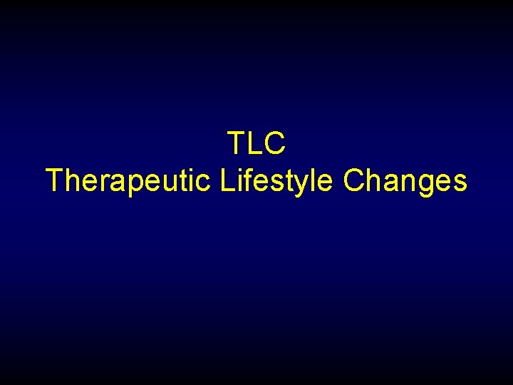 TLC Therapeutic Lifestyle Changes 
