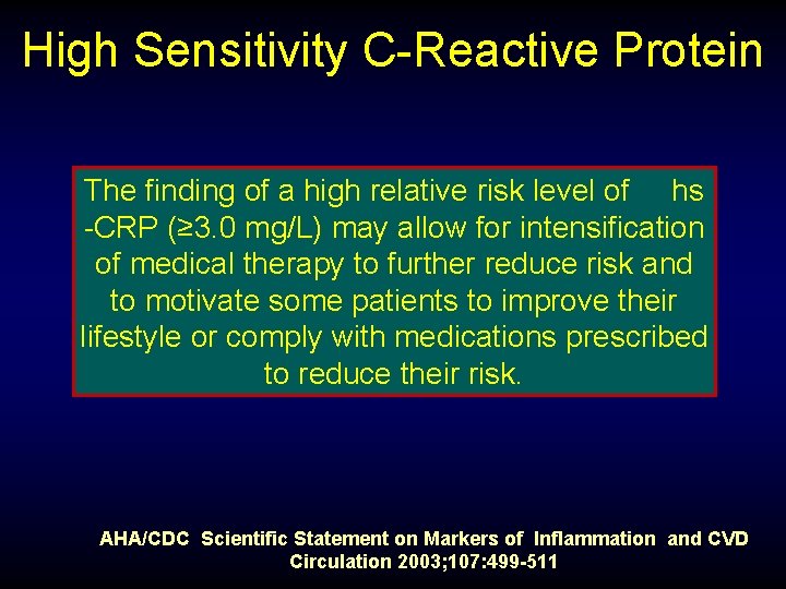 High Sensitivity C-Reactive Protein The finding of a high relative risk level of hs