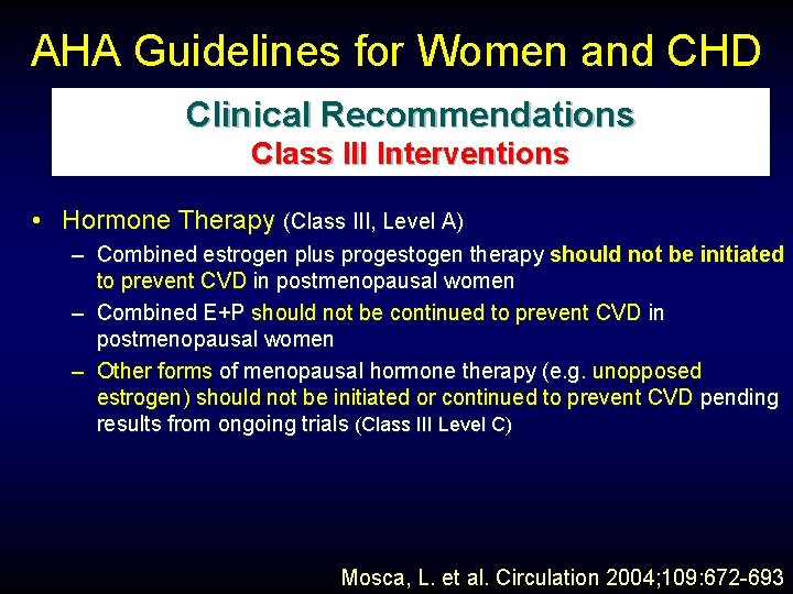 AHA Guidelines for Women and CHD Clinical Recommendations Class III Interventions • Hormone Therapy