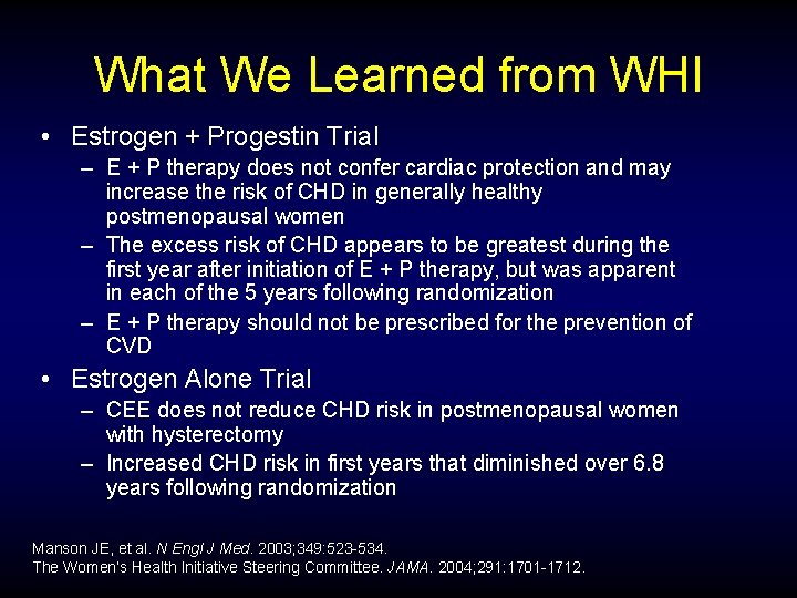 What We Learned from WHI • Estrogen + Progestin Trial – E + P