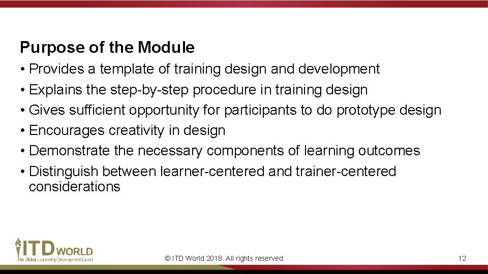 Purpose of the Module • Provides a template of training design and development •