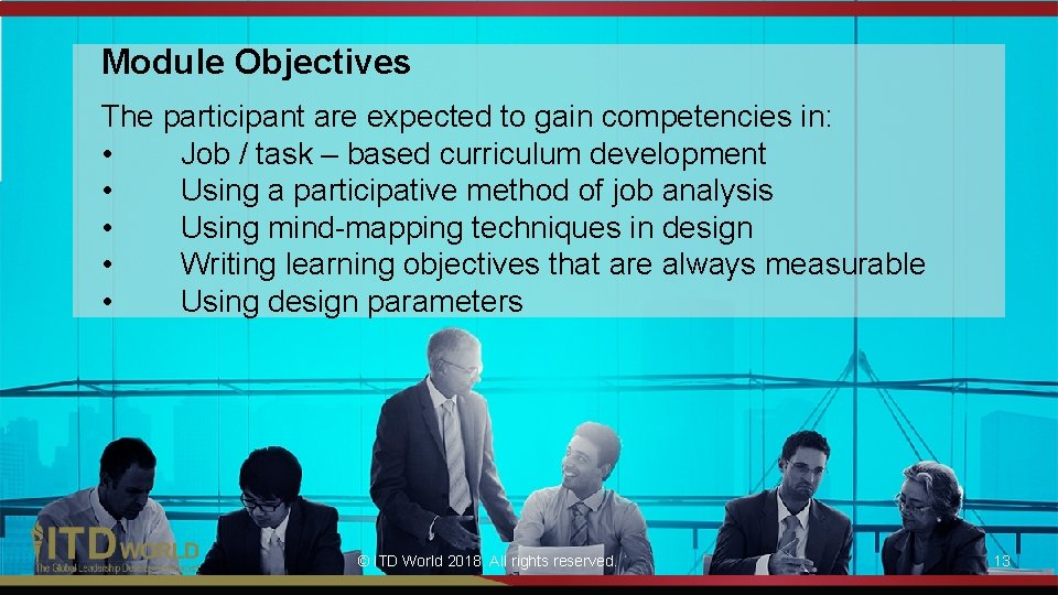 Module Objectives The participant are expected to gain competencies in: • Job / task