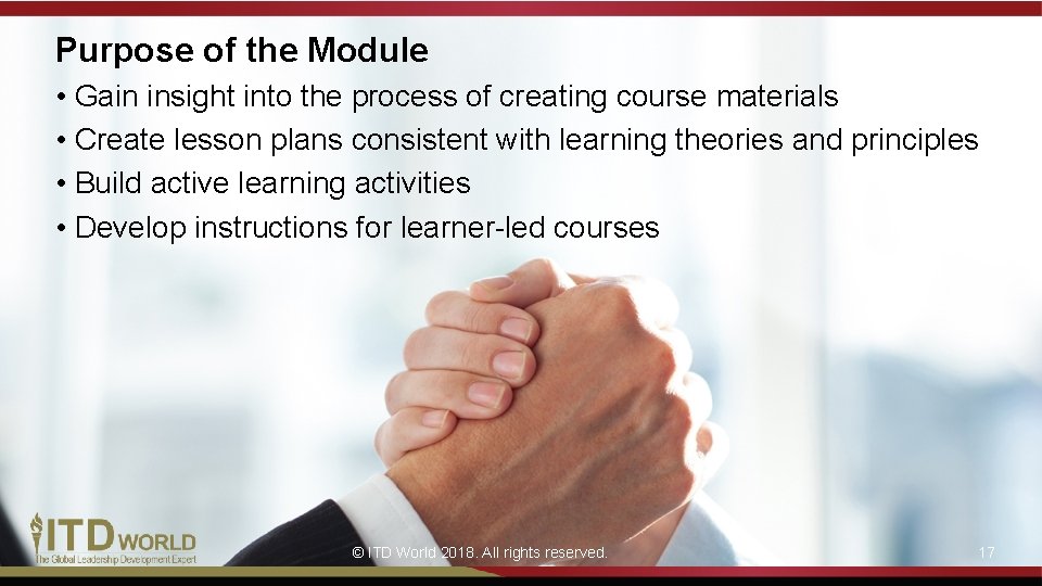 Purpose of the Module • Gain insight into the process of creating course materials