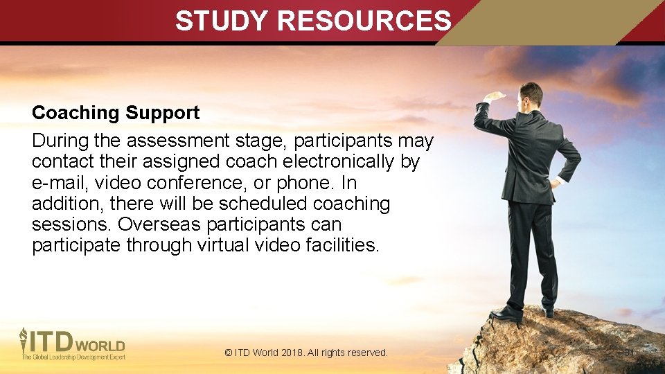 STUDY RESOURCES Coaching Support During the assessment stage, participants may contact their assigned coach