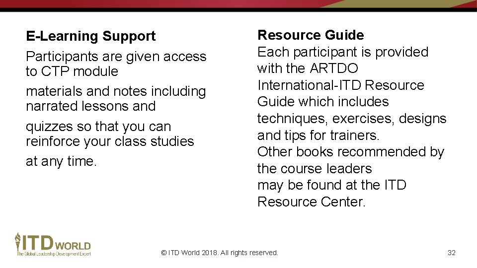 E-Learning Support Participants are given access to CTP module materials and notes including narrated