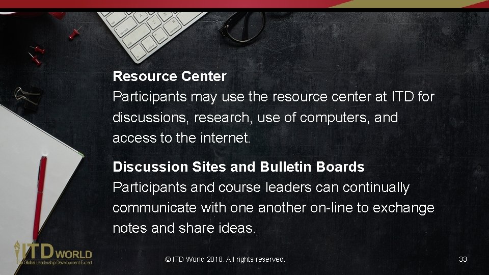 Resource Center Participants may use the resource center at ITD for discussions, research, use