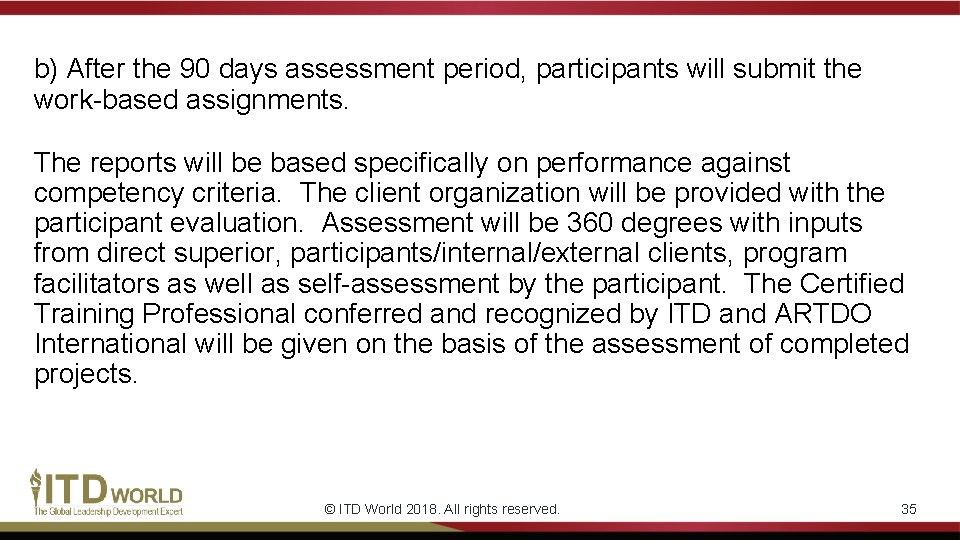 b) After the 90 days assessment period, participants will submit the work-based assignments. The