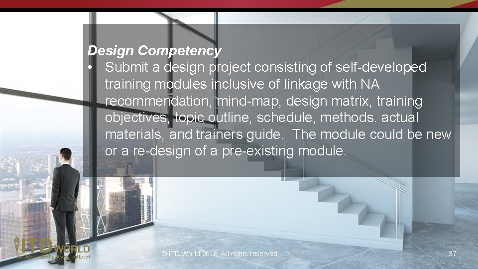 Design Competency • Submit a design project consisting of self-developed training modules inclusive of