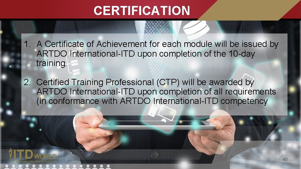 CERTIFICATION 1. A Certificate of Achievement for each module will be issued by ARTDO