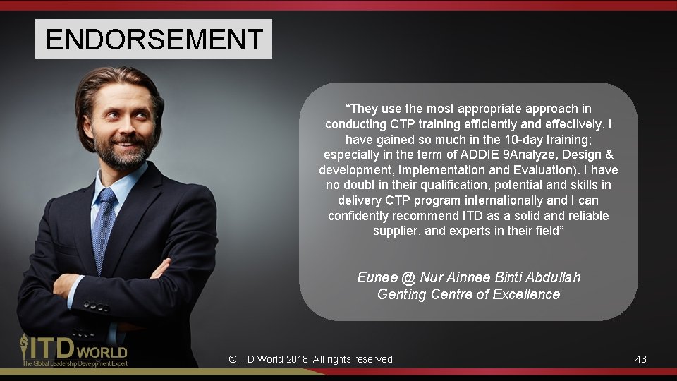 ENDORSEMENT “They use the most appropriate approach in conducting CTP training efficiently and effectively.