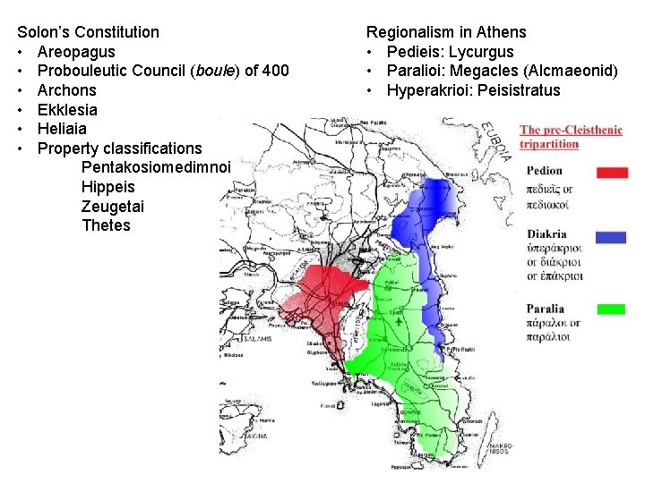 Solon’s Constitution • Areopagus • Probouleutic Council (boule) of 400 • Archons • Ekklesia