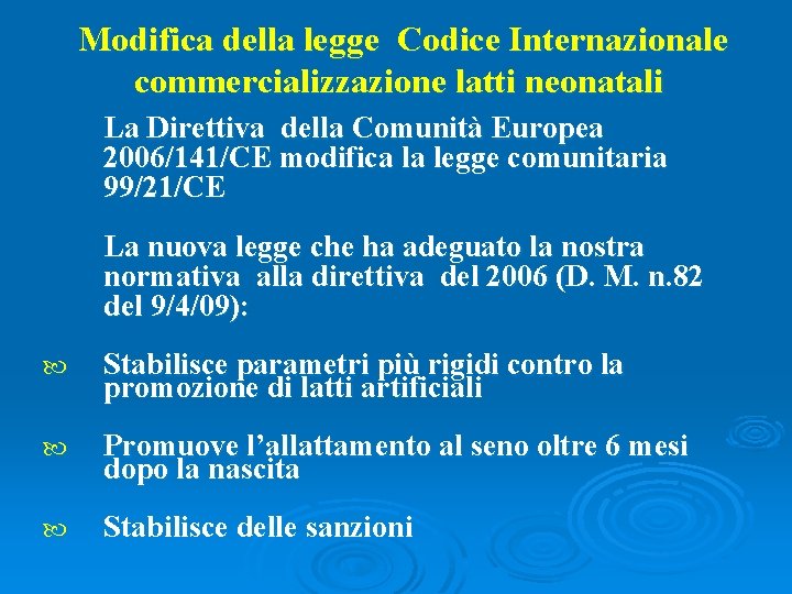 Modifica della legge Codice Internazionale commercializzazione latti neonatali La Direttiva della Comunità Europea 2006/141/CE