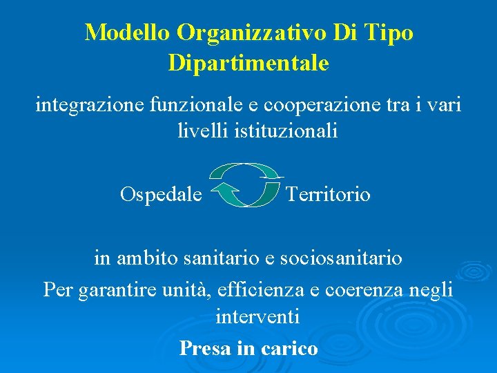 Modello Organizzativo Di Tipo Dipartimentale integrazione funzionale e cooperazione tra i vari livelli istituzionali