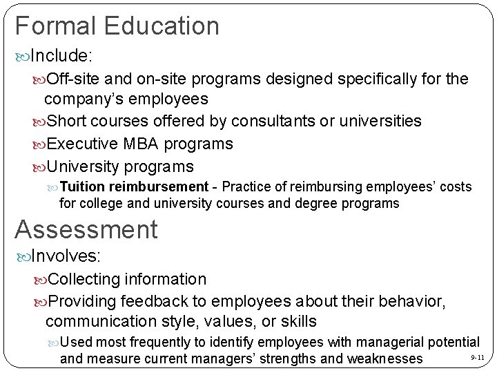 Formal Education Include: Off-site and on-site programs designed specifically for the company’s employees Short