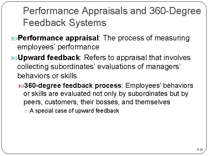 Performance Appraisals and 360 -Degree Feedback Systems Performance appraisal: The process of measuring employees’