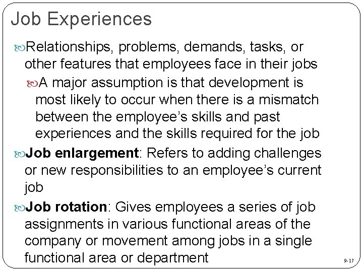 Job Experiences Relationships, problems, demands, tasks, or other features that employees face in their