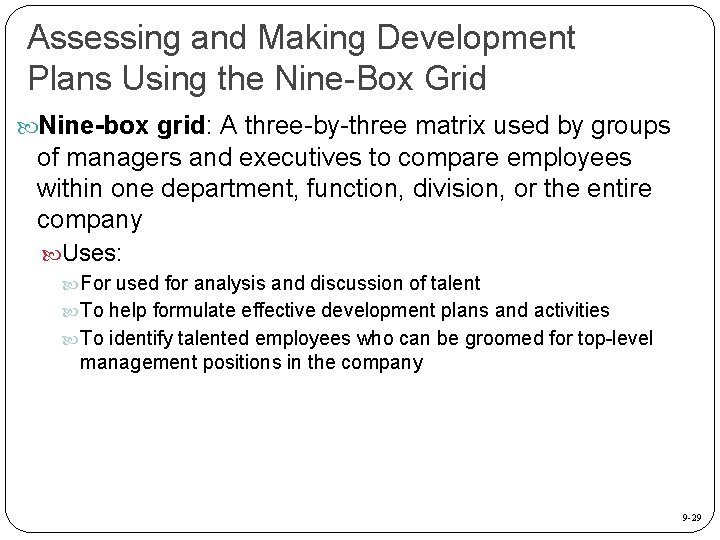 Assessing and Making Development Plans Using the Nine-Box Grid Nine-box grid: A three-by-three matrix
