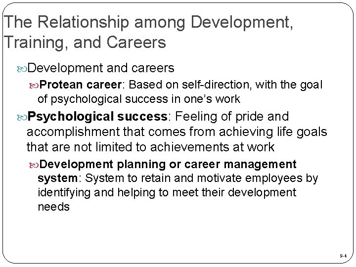 The Relationship among Development, Training, and Careers Development and careers Protean career: Based on