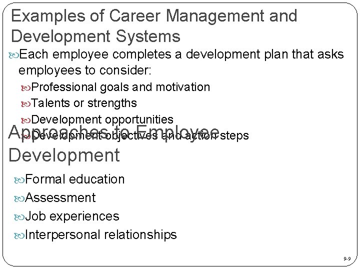 Examples of Career Management and Development Systems Each employee completes a development plan that