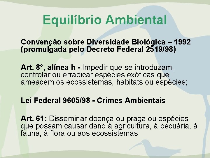 Equilíbrio Ambiental Convenção sobre Diversidade Biológica – 1992 (promulgada pelo Decreto Federal 2519/98) Art.