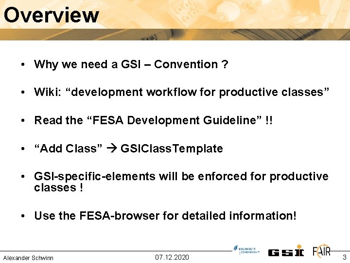 Overview • Why we need a GSI – Convention ? • Wiki: “development workflow