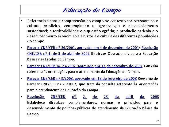  Educação do Campo • Referenciais para a compreensão do campo no contexto socioeconômico
