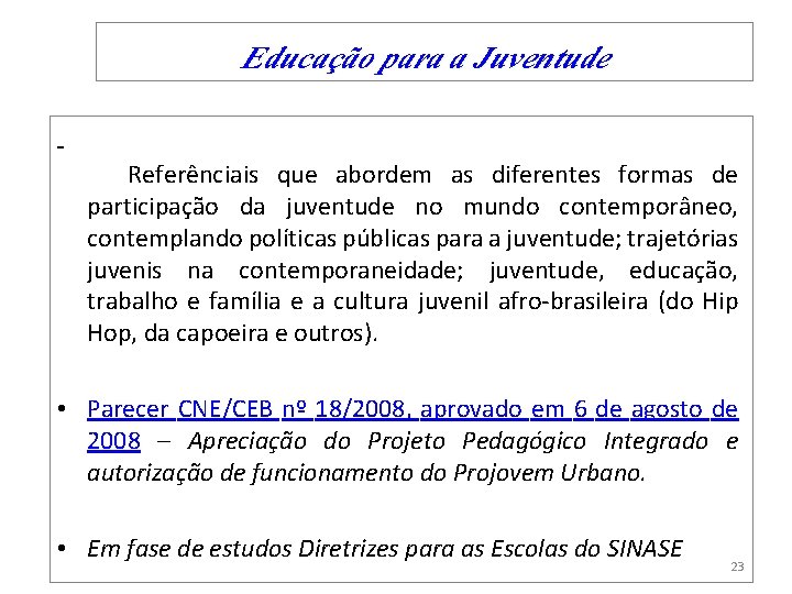  Educação para a Juventude Referênciais que abordem as diferentes formas de participação da