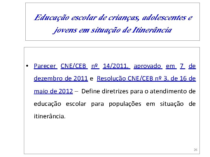 Educação escolar de crianças, adolescentes e jovens em situação de Itinerância • Parecer