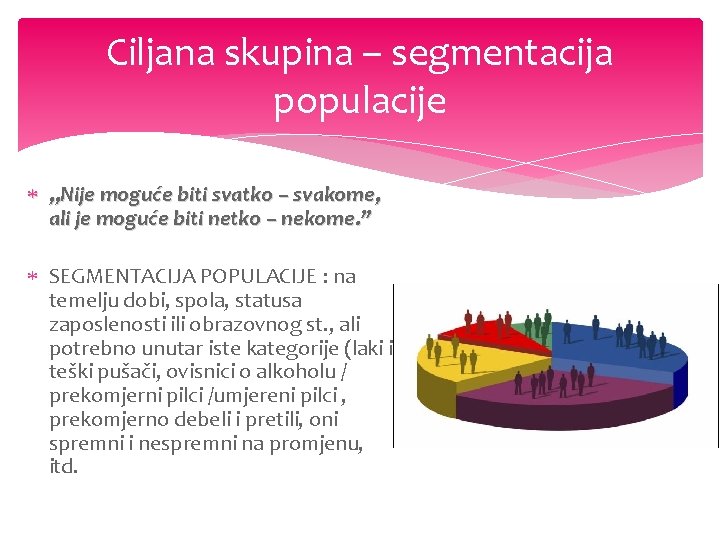 Ciljana skupina – segmentacija populacije „Nije moguće biti svatko – svakome, ali je moguće