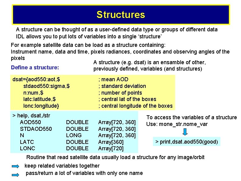 Structures A structure can be thought of as a user-defined data type or groups