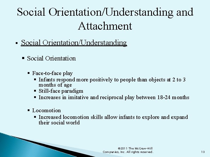 Social Orientation/Understanding and Attachment § Social Orientation/Understanding § Social Orientation § Face-to-face play §