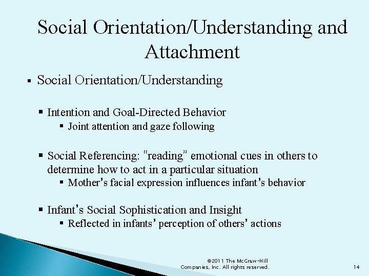 Social Orientation/Understanding and Attachment § Social Orientation/Understanding § Intention and Goal-Directed Behavior § Joint