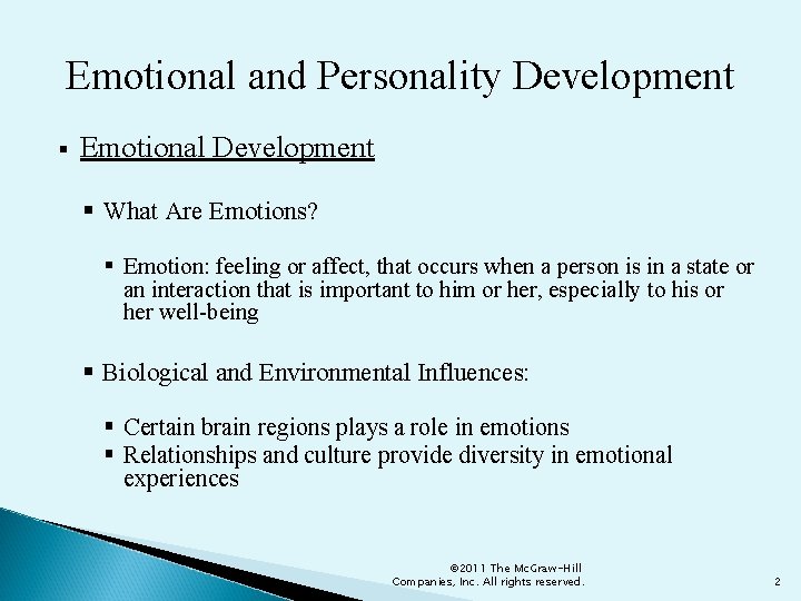 Emotional and Personality Development § Emotional Development § What Are Emotions? § Emotion: feeling