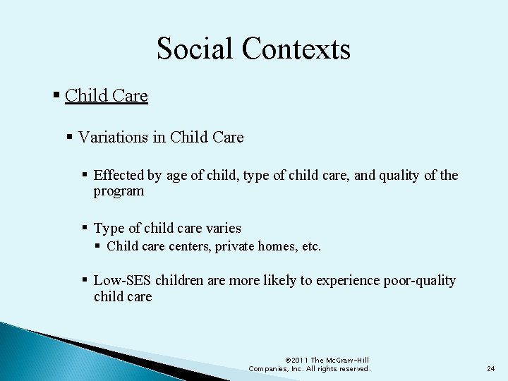 Social Contexts § Child Care § Variations in Child Care § Effected by age