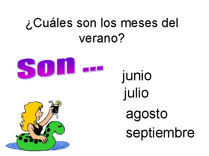 ¿Cuáles son los meses del verano? junio julio agosto septiembre 