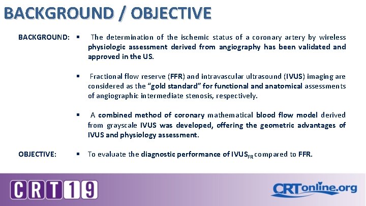 BACKGROUND / OBJECTIVE BACKGROUND: § The determination of the ischemic status of a coronary