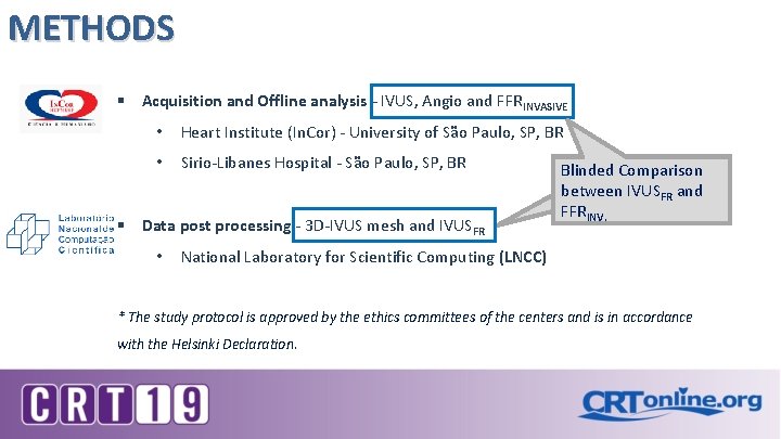 METHODS: § Acquisition and Offline analysis - IVUS, Angio and FFRINVASIVE • Heart Institute