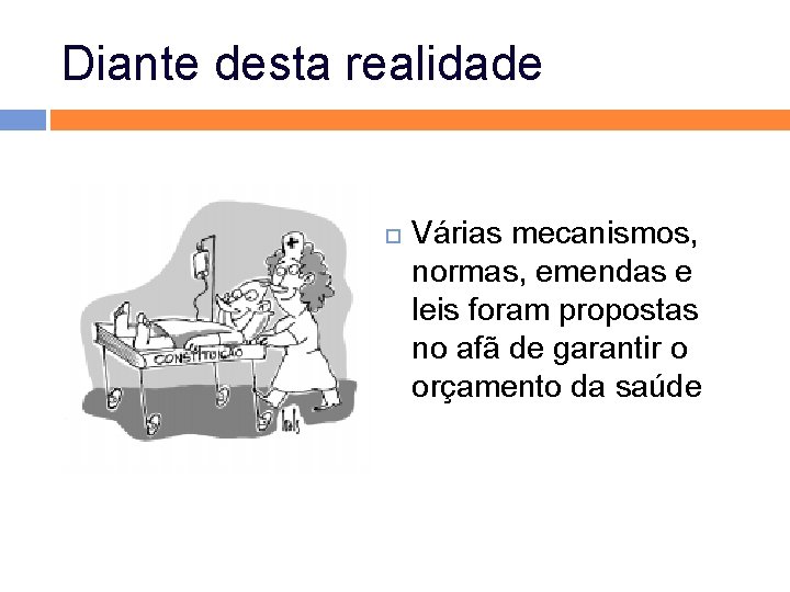 Diante desta realidade Várias mecanismos, normas, emendas e leis foram propostas no afã de Diante desta realidade Várias mecanismos, normas, emendas e leis foram propostas no afã de