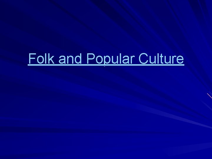 Folk and Popular Culture 