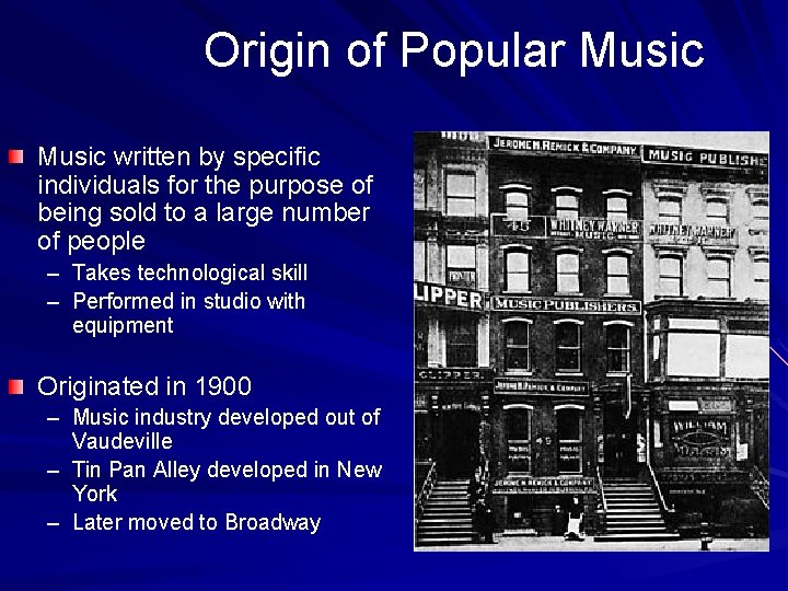 Origin of Popular Music written by specific individuals for the purpose of being sold