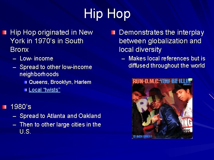 Hip Hop originated in New York in 1970’s in South Bronx Demonstrates the interplay