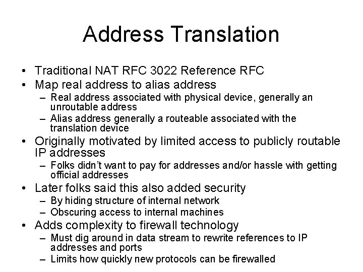 Address Translation • Traditional NAT RFC 3022 Reference RFC • Map real address to