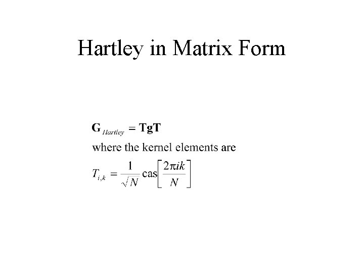 Hartley in Matrix Form 