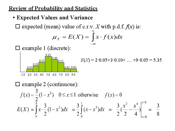 Review of Probability and Statistics • Expected Values and Variance o expected (mean) value