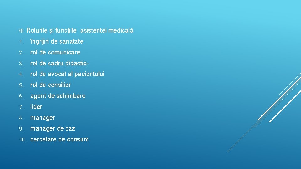  Rolurile și funcțiile asistentei medicală 1. îngrijiri de sanatate 2. rol de comunicare