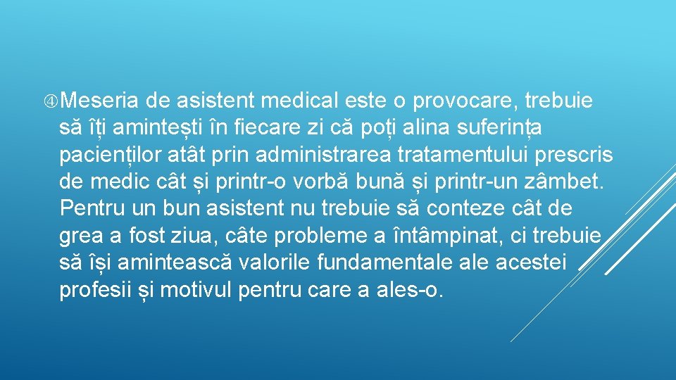  Meseria de asistent medical este o provocare, trebuie să îți amintești în fiecare
