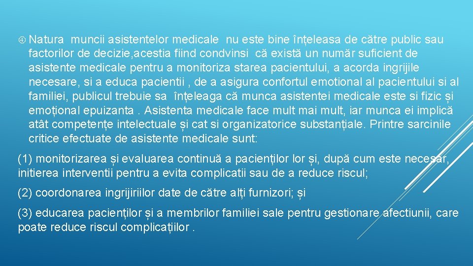  Natura muncii asistentelor medicale nu este bine înțeleasa de către public sau factorilor