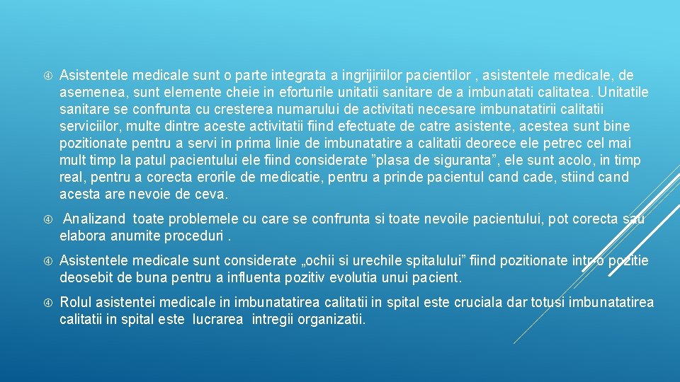  Asistentele medicale sunt o parte integrata a ingrijiriilor pacientilor , asistentele medicale, de